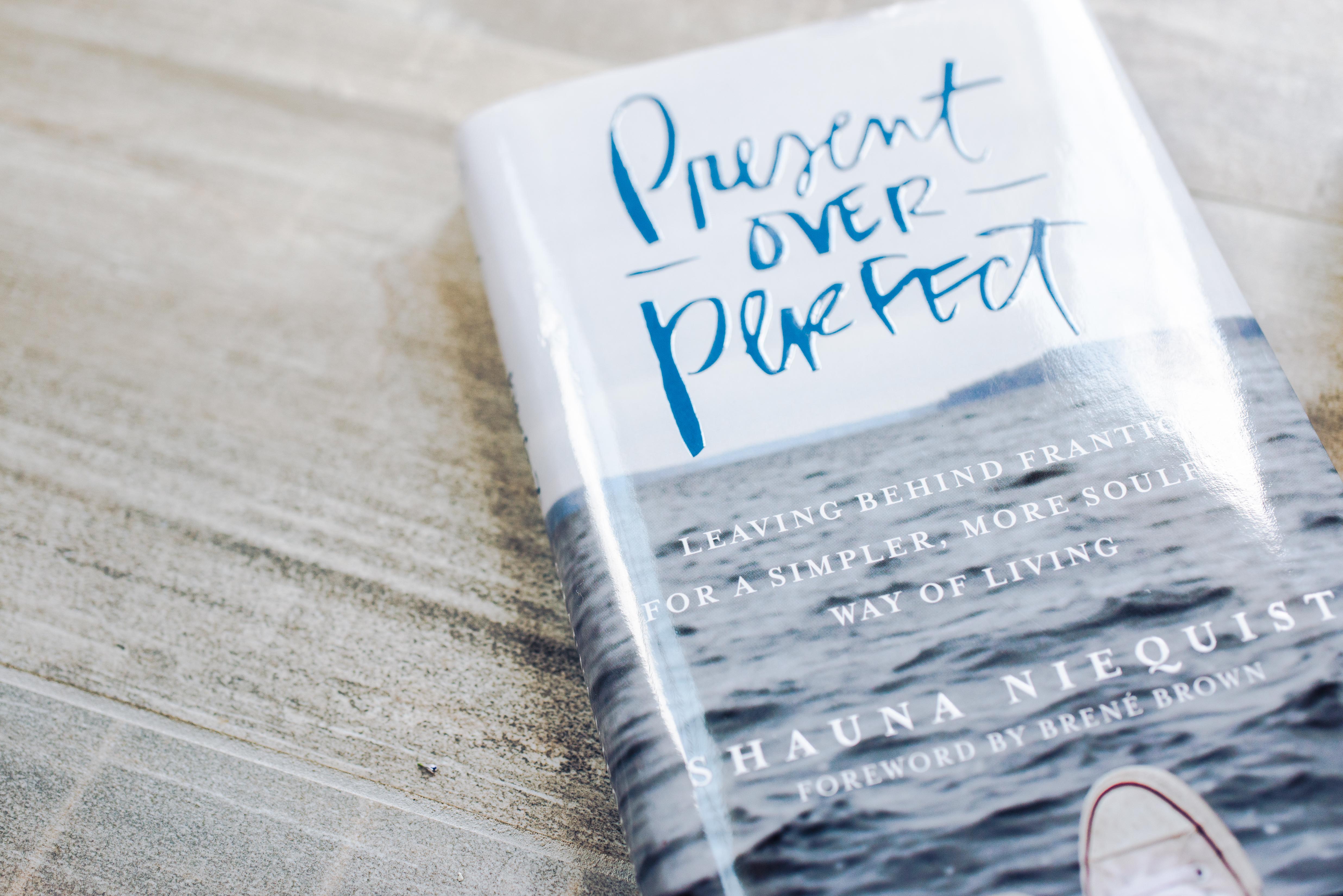 Present Over Perfect + 10 Ways to be Present this Fall
